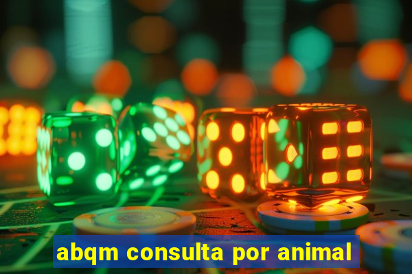 abqm consulta por animal