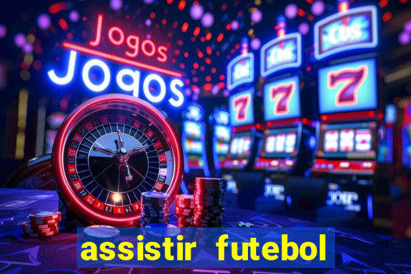 assistir futebol sem travar