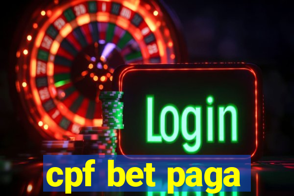 cpf bet paga