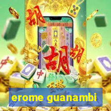 erome guanambi