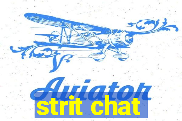 strit chat