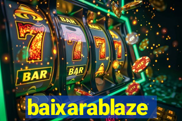baixarablaze