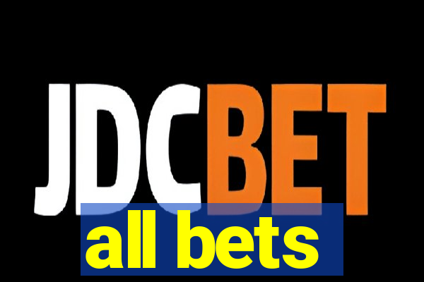 all bets