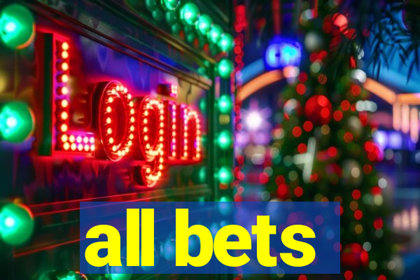 all bets