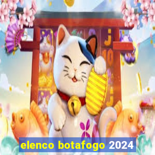 elenco botafogo 2024
