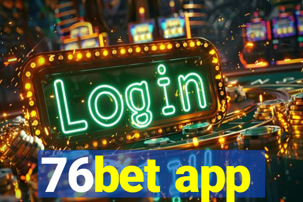 76bet app
