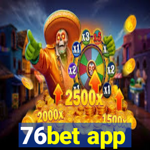 76bet app
