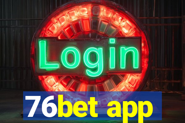 76bet app