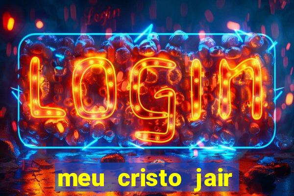 meu cristo jair santos playback