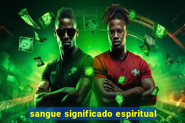 sangue significado espiritual