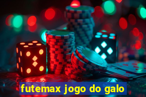 futemax jogo do galo