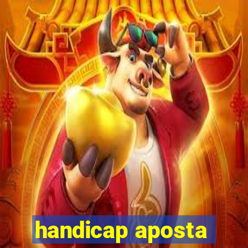 handicap aposta