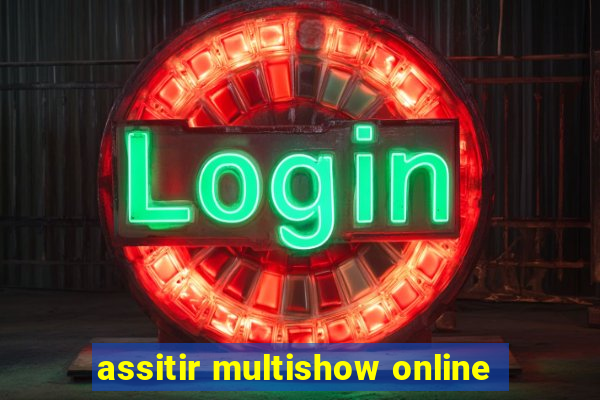 assitir multishow online