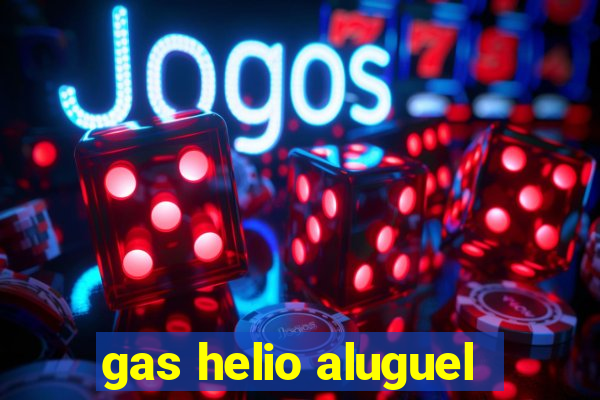 gas helio aluguel