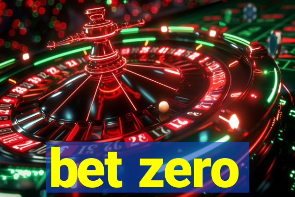 bet zero