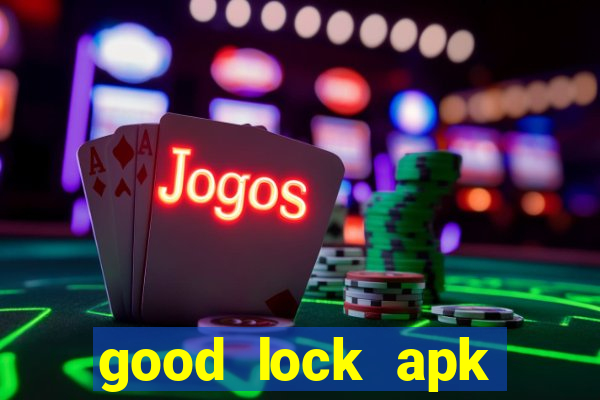 good lock apk android 13