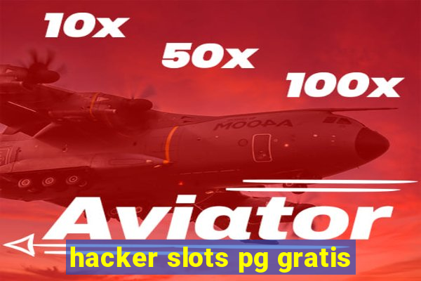hacker slots pg gratis