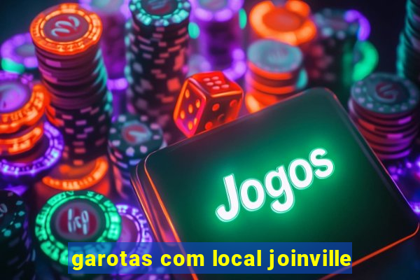 garotas com local joinville