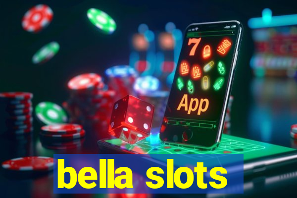 bella slots