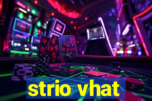 strio vhat