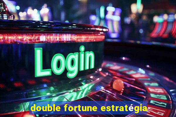 double fortune estratégia