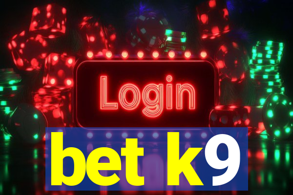 bet k9