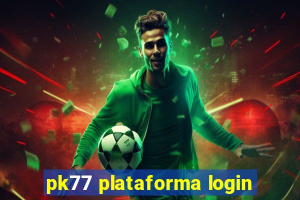 pk77 plataforma login