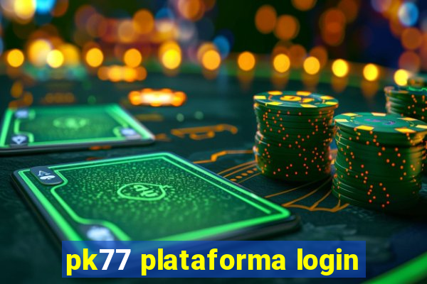 pk77 plataforma login