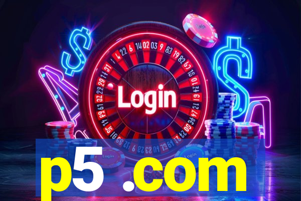 p5 .com