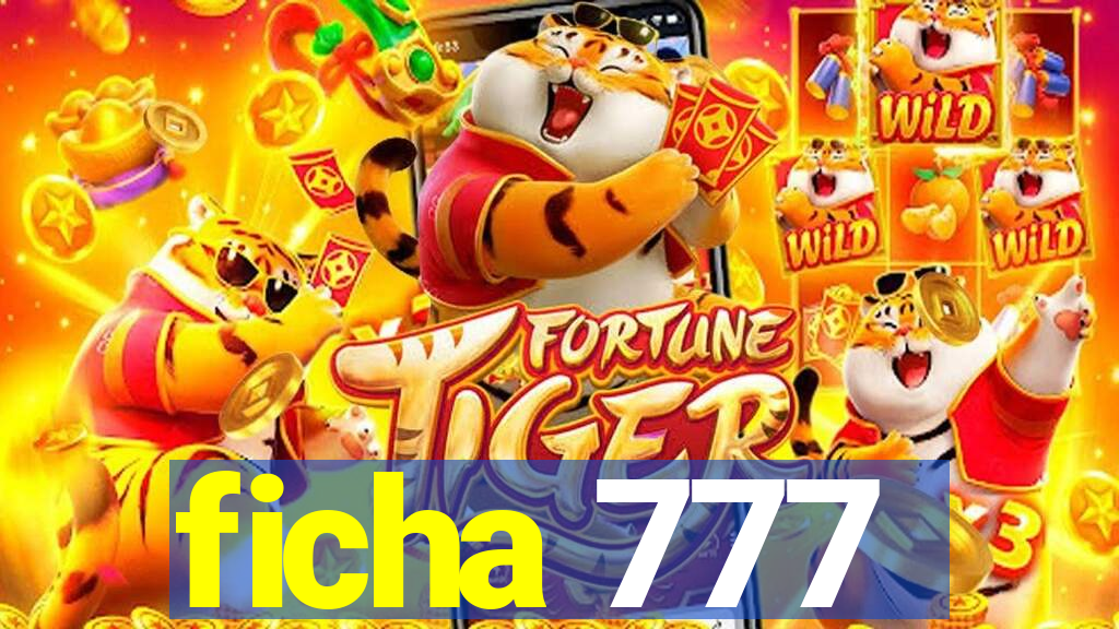 ficha 777