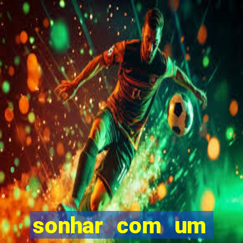 sonhar com um jogador de futebol famoso