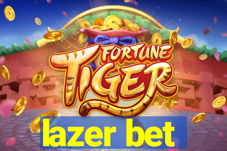 lazer bet