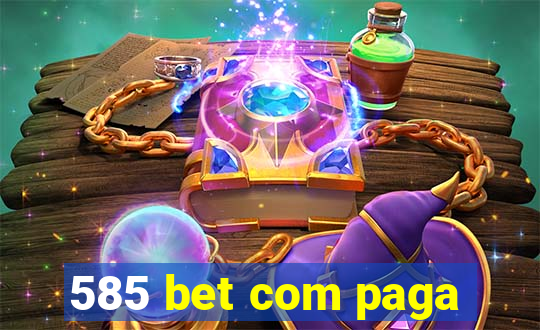 585 bet com paga