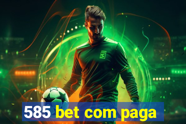 585 bet com paga