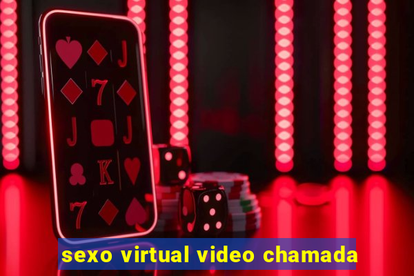 sexo virtual video chamada