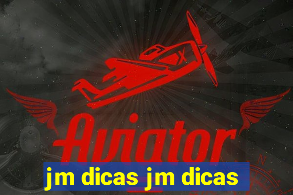 jm dicas jm dicas