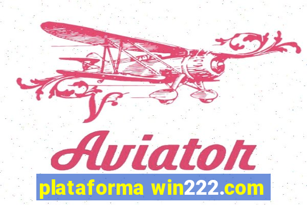 plataforma win222.com