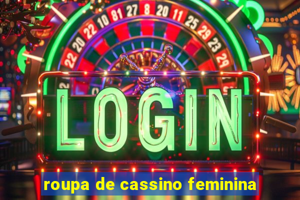 roupa de cassino feminina