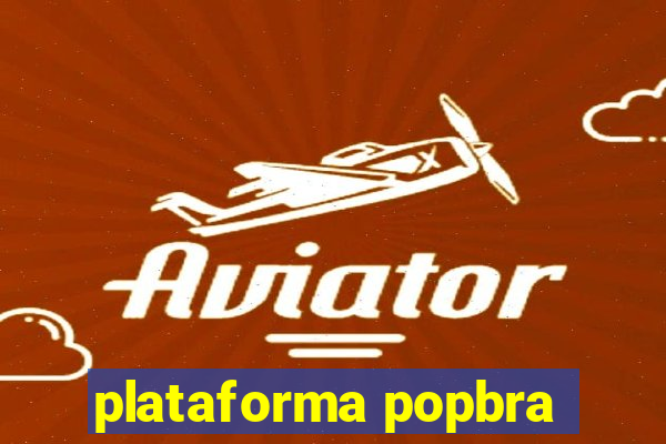 plataforma popbra