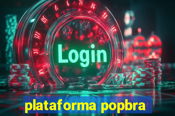 plataforma popbra