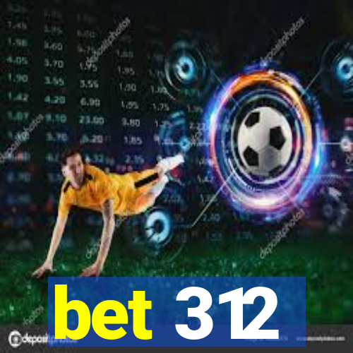 bet 312