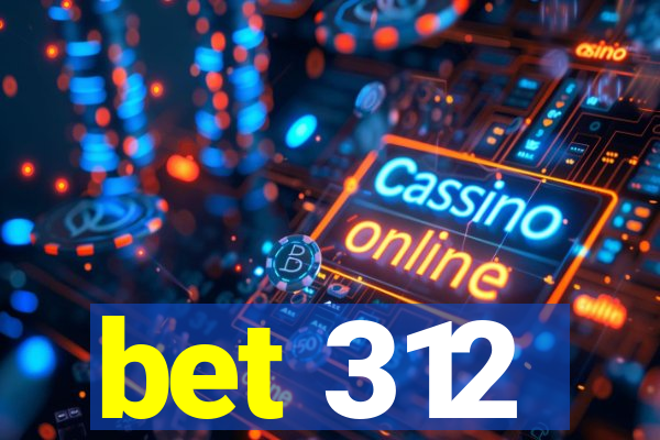 bet 312