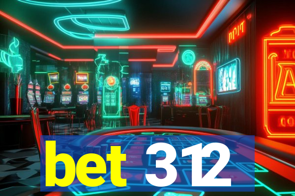 bet 312