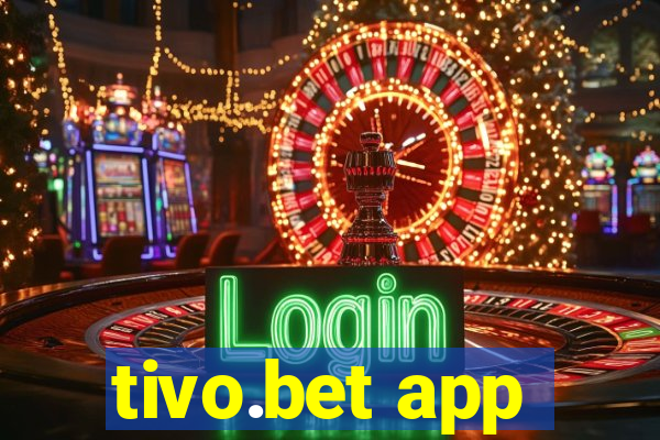 tivo.bet app