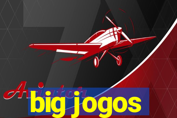 big jogos