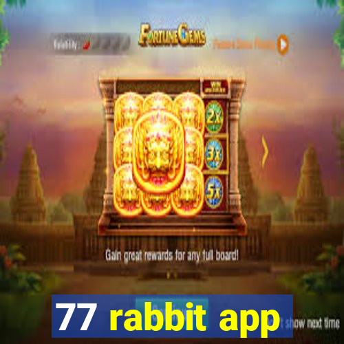 77 rabbit app