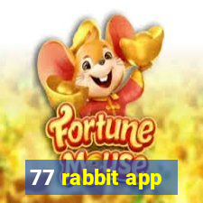 77 rabbit app