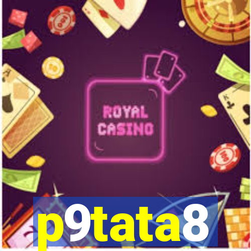 p9tata8