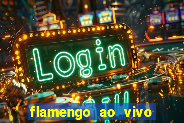 flamengo ao vivo multi canais