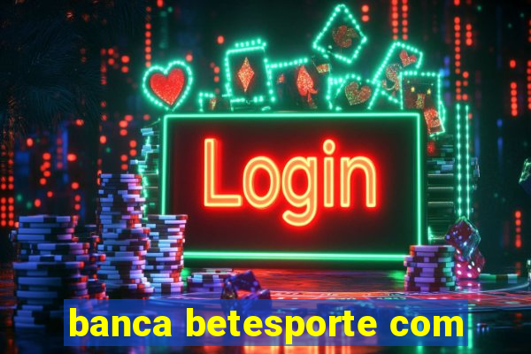 banca betesporte com